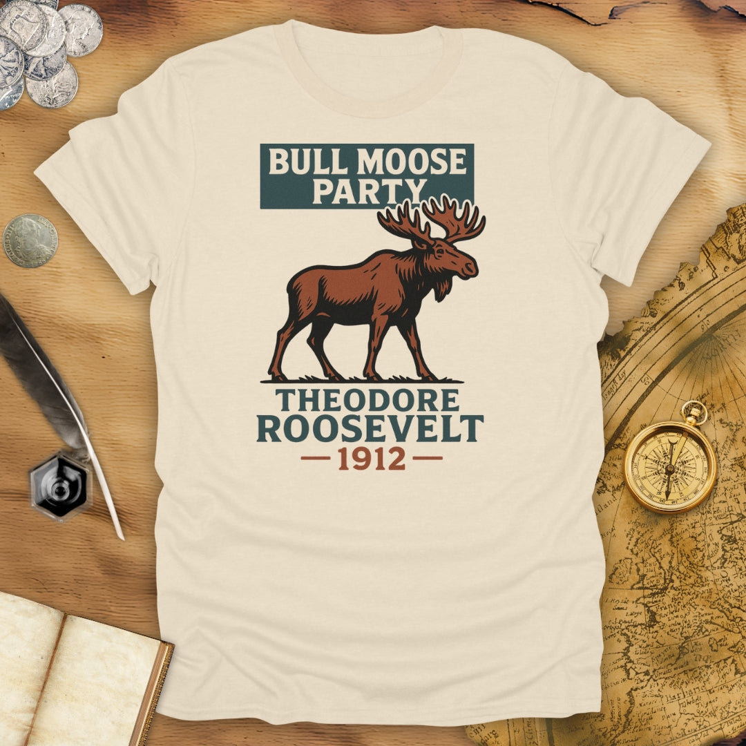 Bull Moose Party - Theodore Roosevelt 1912 T-Shirt