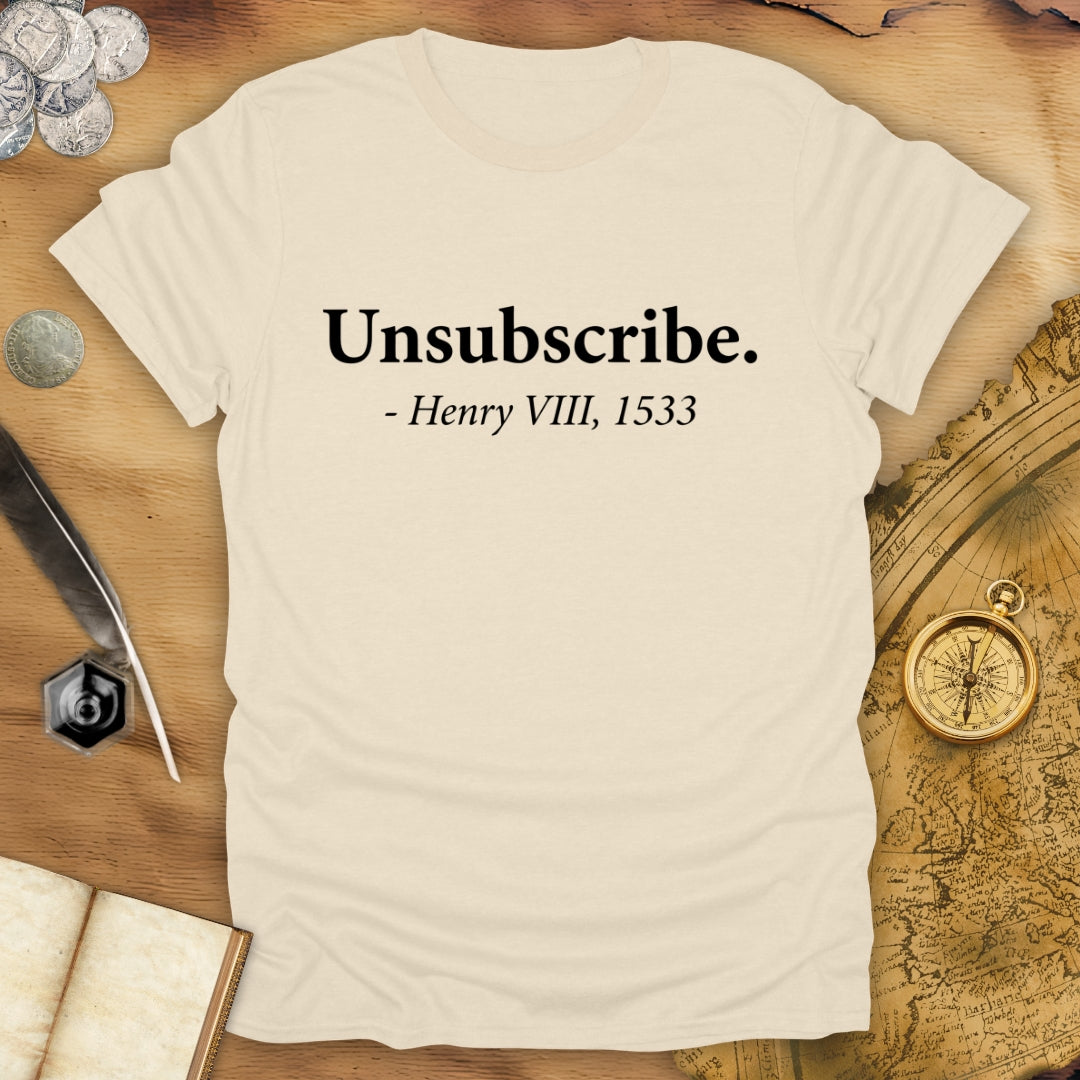 Unsubscribe Henry VIII T-Shirt