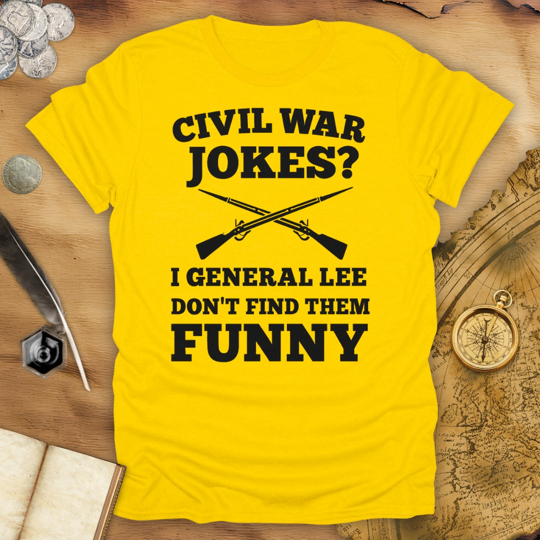Civil War Jokes? T-Shirt
