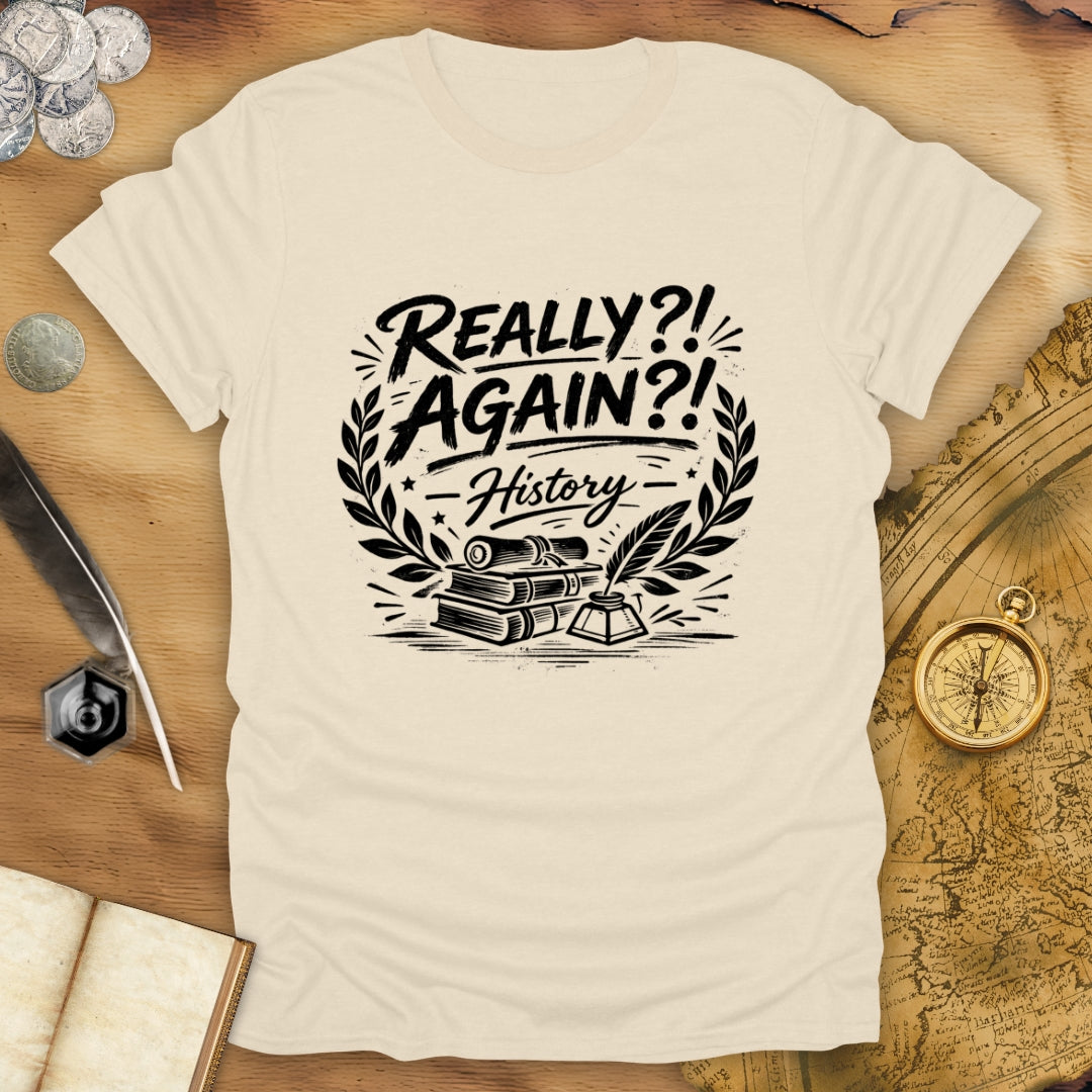Again?! T-Shirt