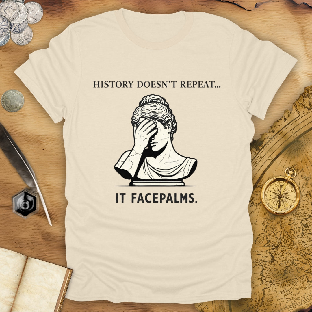 History Facepalms T-Shirt