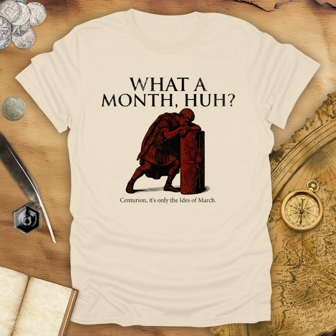 What A Month, Huh T-Shirt