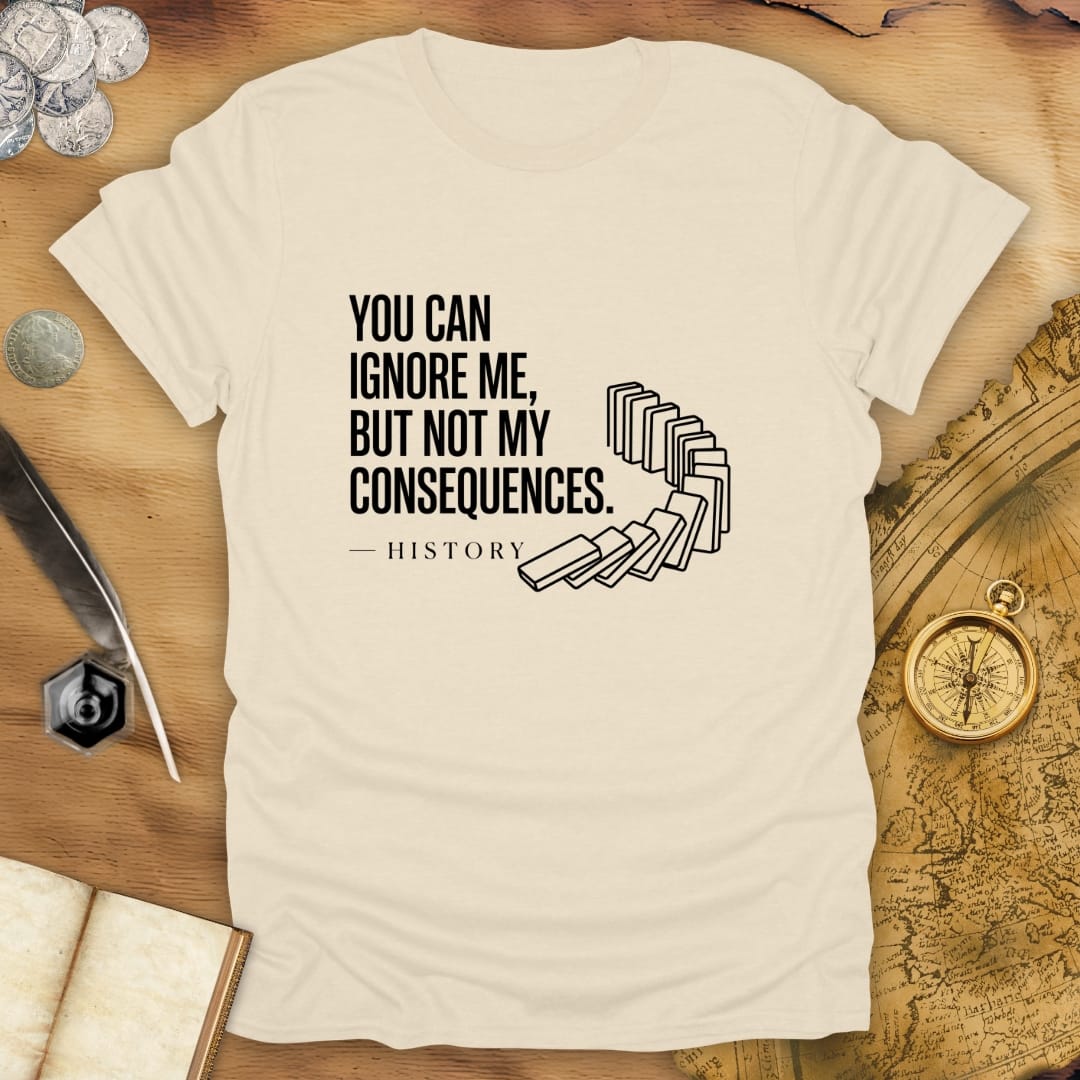 Ignore Me - History T-Shirt