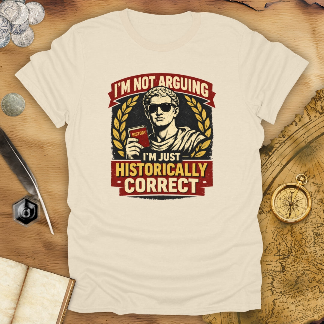 I'm Not Arguing T-Shirt