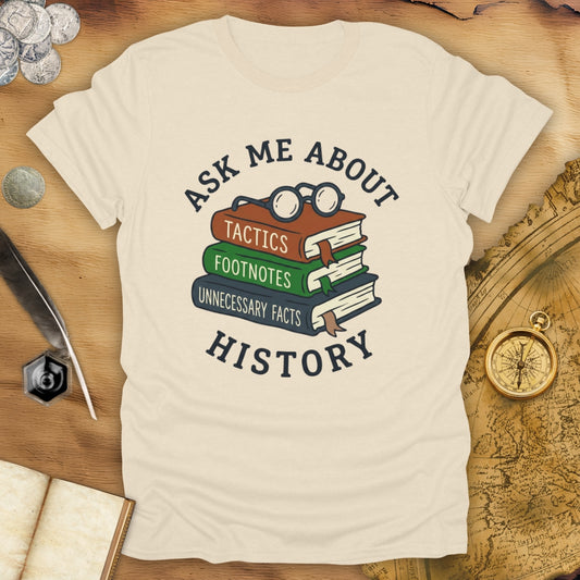 History - Ask Me T-Shirt