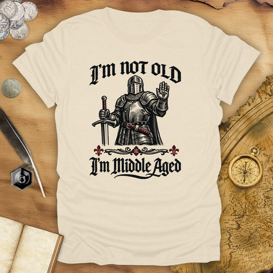 I'm Middle Aged T-Shirt