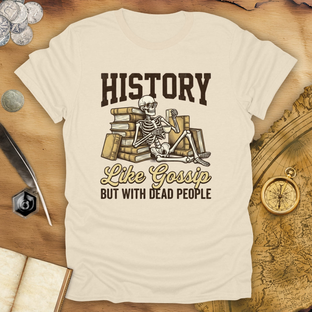 History - Like Gossip T-Shirt