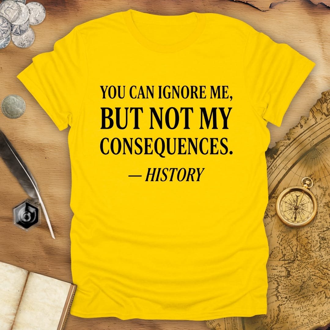 Ignore Me - History T-Shirt