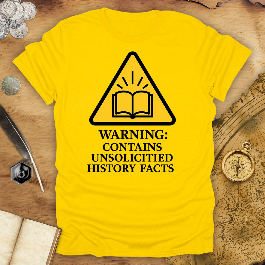 Warning: Unsolicited Facts T-Shirt