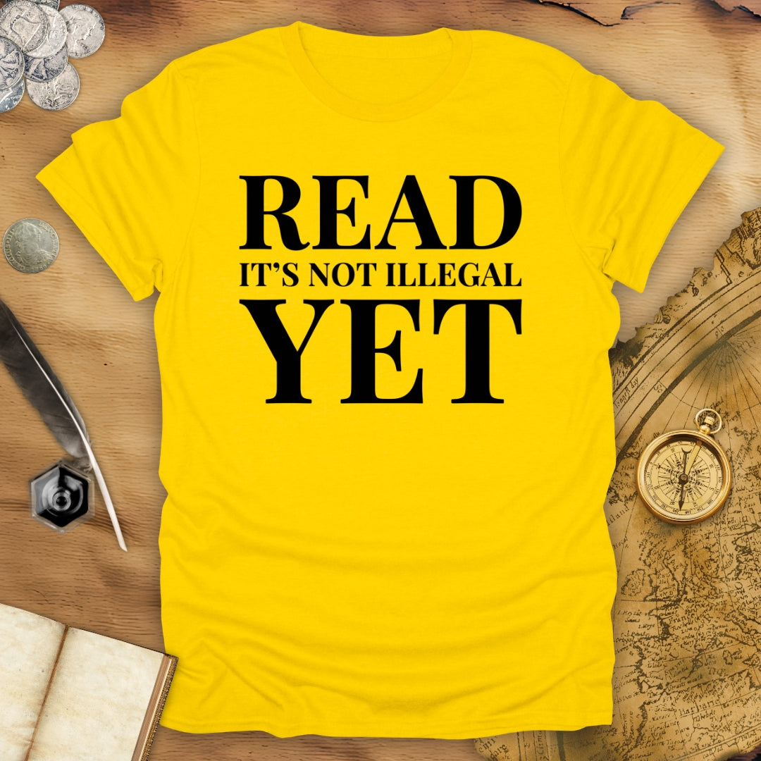 Read - Not Illegal Yet T-Shirt