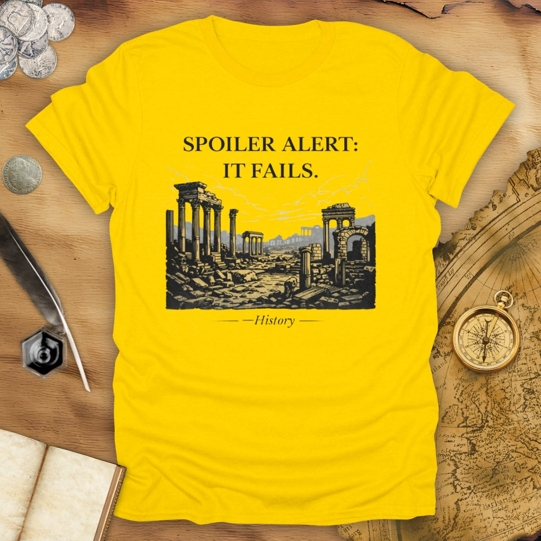 It Fails - History T-Shirt