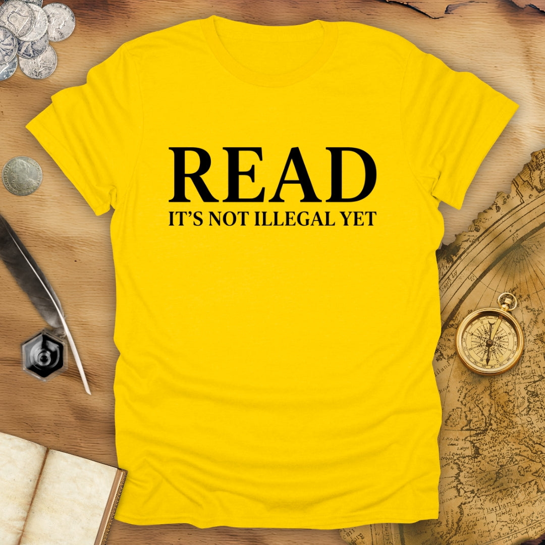 Read - Not Illegal Yet T-Shirt