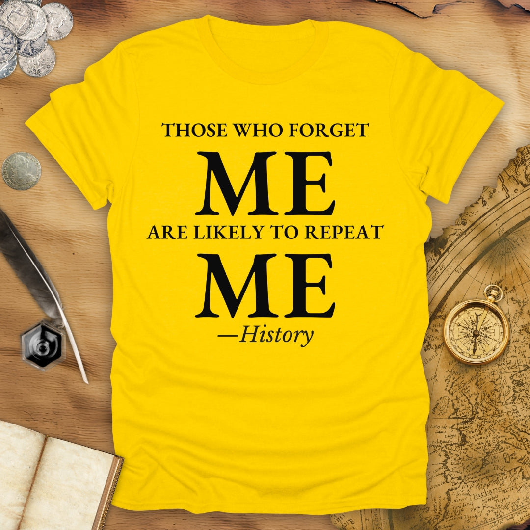 Those Who Forget T-Shirt