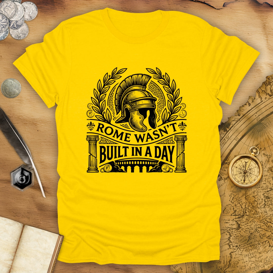 Rome Wasn't Built T-Shirt