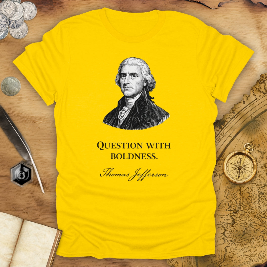 Question With Boldness T-Shirt