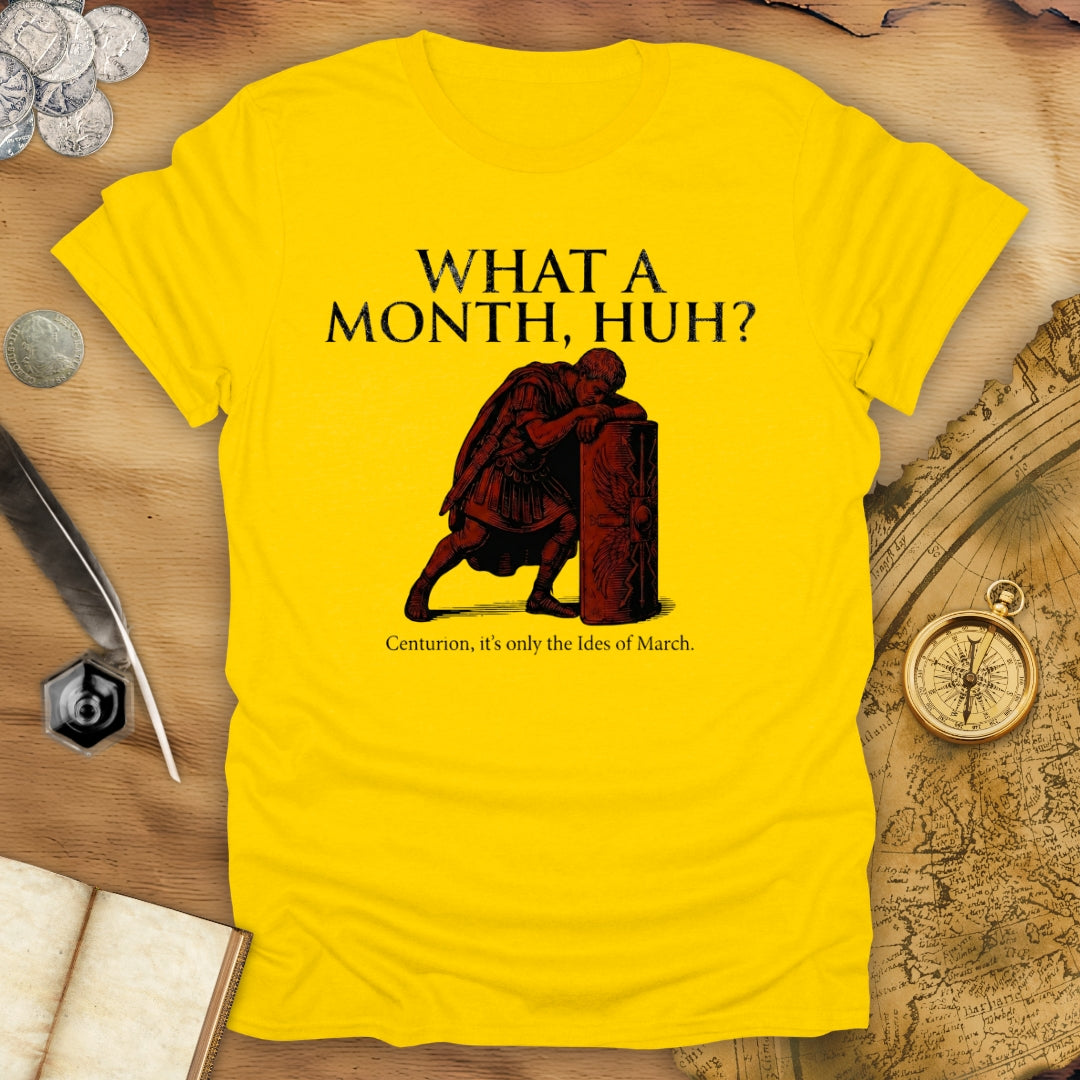 What A Month, Huh T-Shirt
