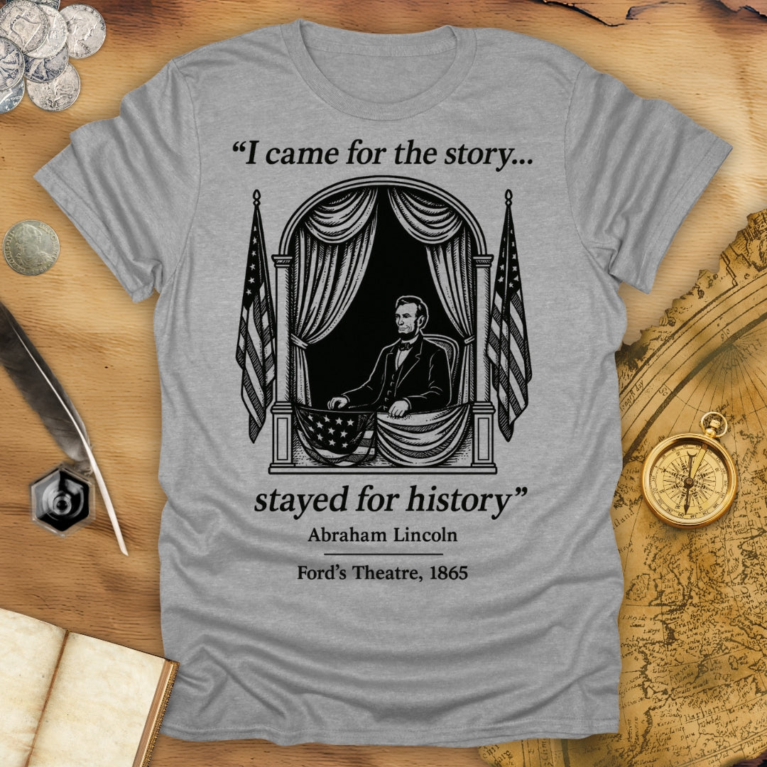 Stayed For History T-Shirt