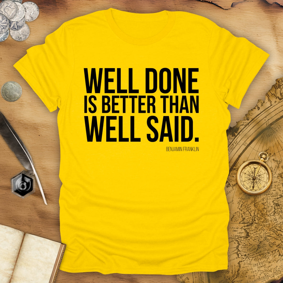 Well Done Benjamin Franklin T-Shirt