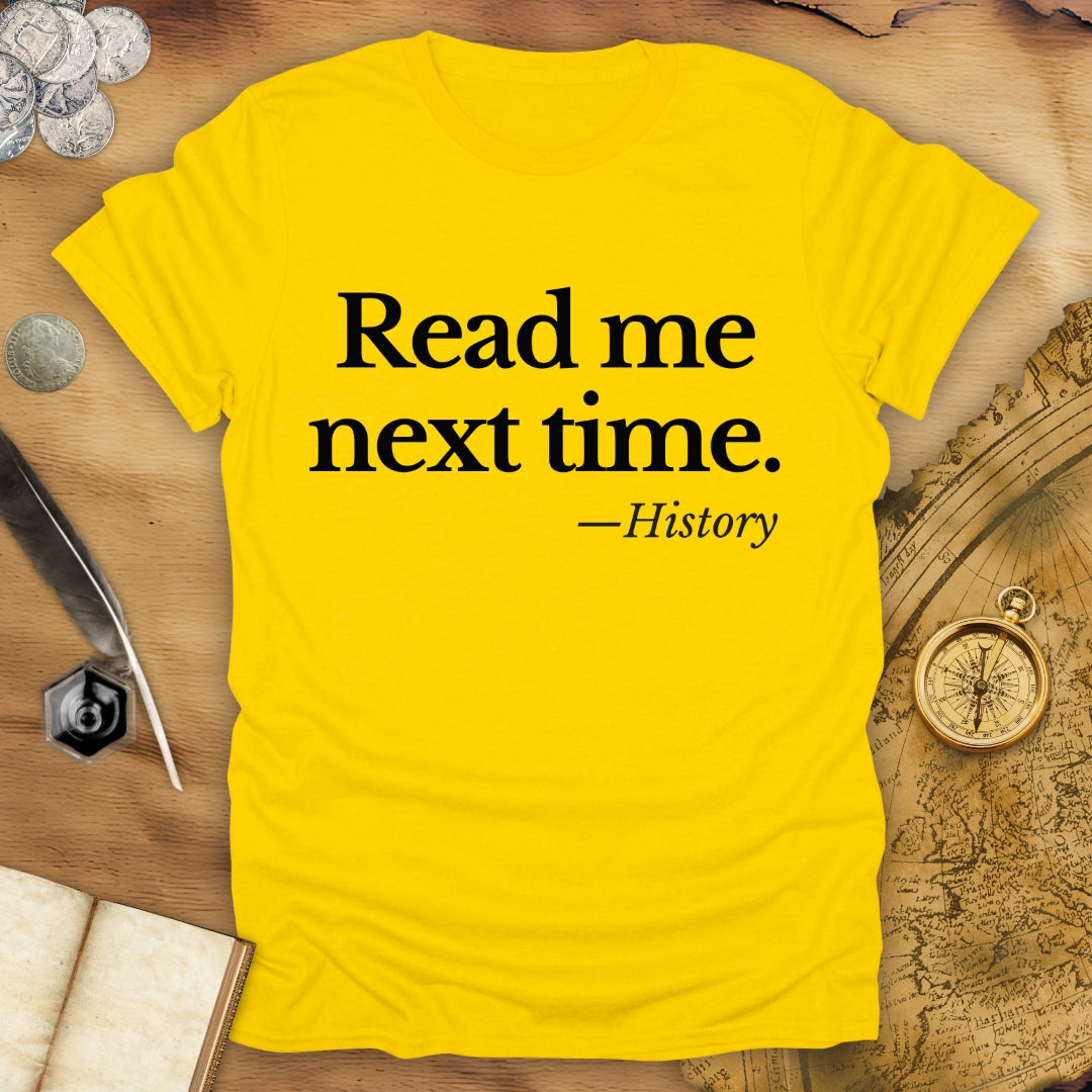 Read Me Next Time - History - T-Shirt