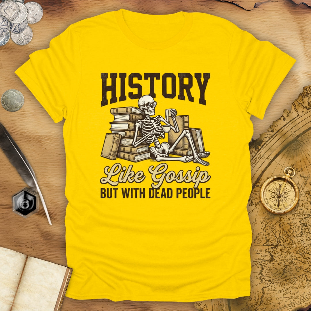 History - Like Gossip T-Shirt