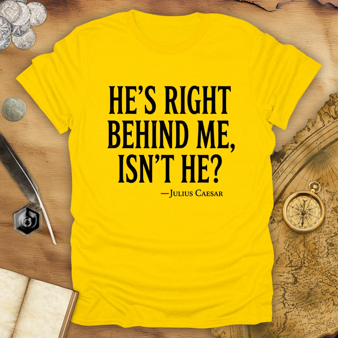 Behind Me Caesar T-Shirt