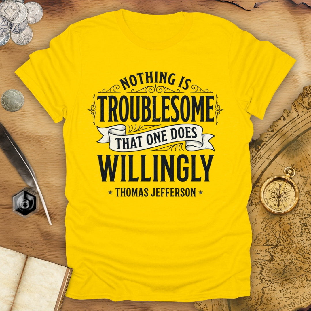 Willingly Thomas Jefferson T-Shirt
