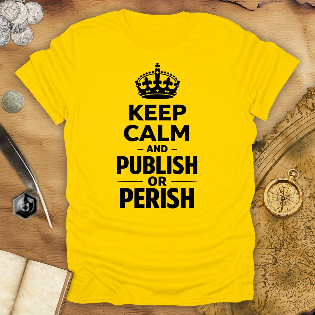 Keep Calm And Publish Or Perish T-Shirt