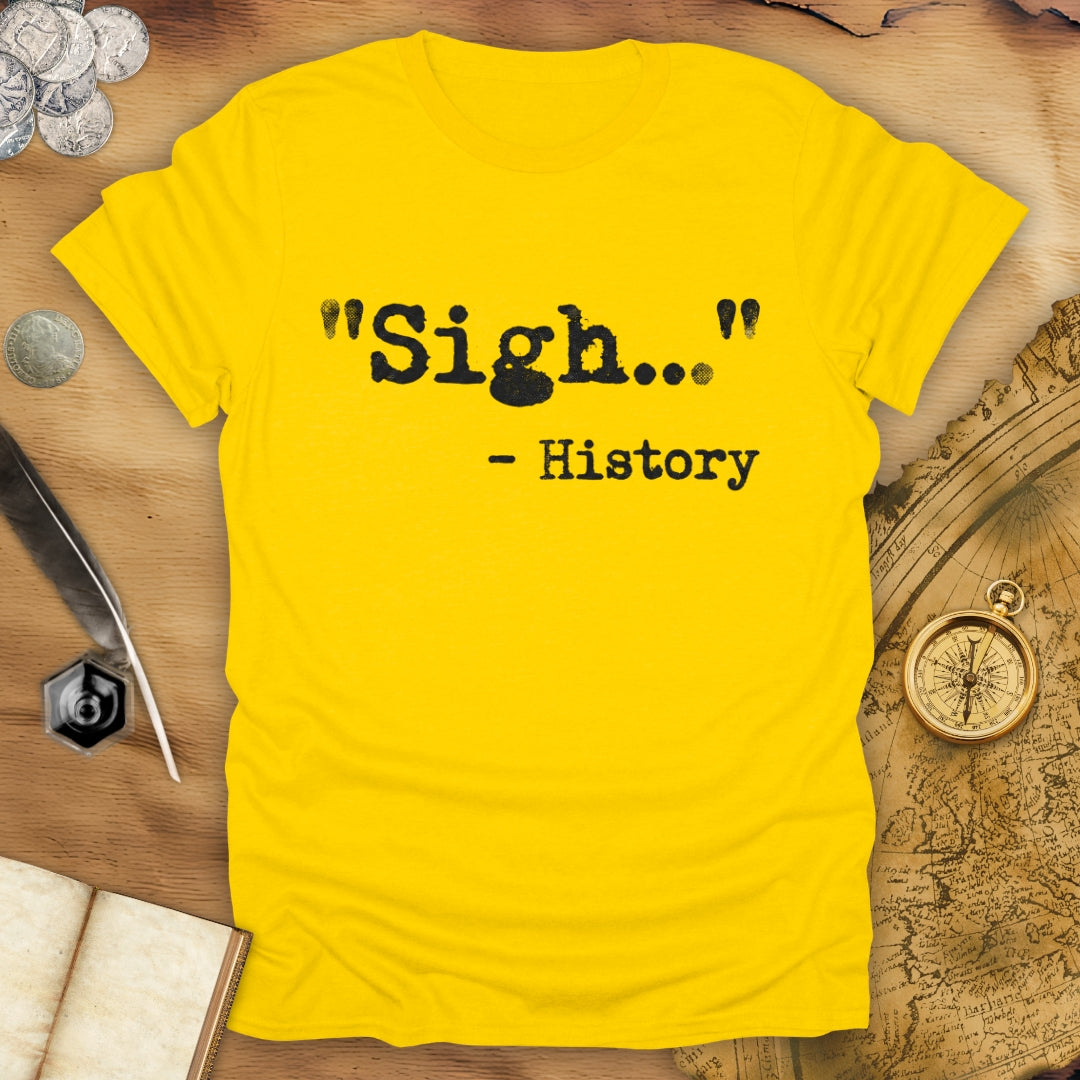Sigh - History T-Shirt