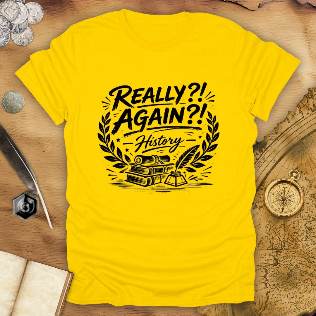 Again?! T-Shirt