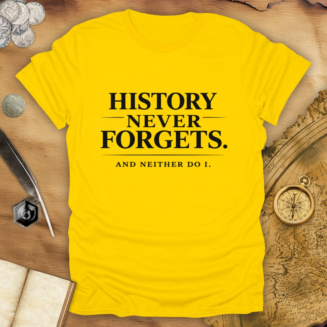 History Never Forgets T-Shirt