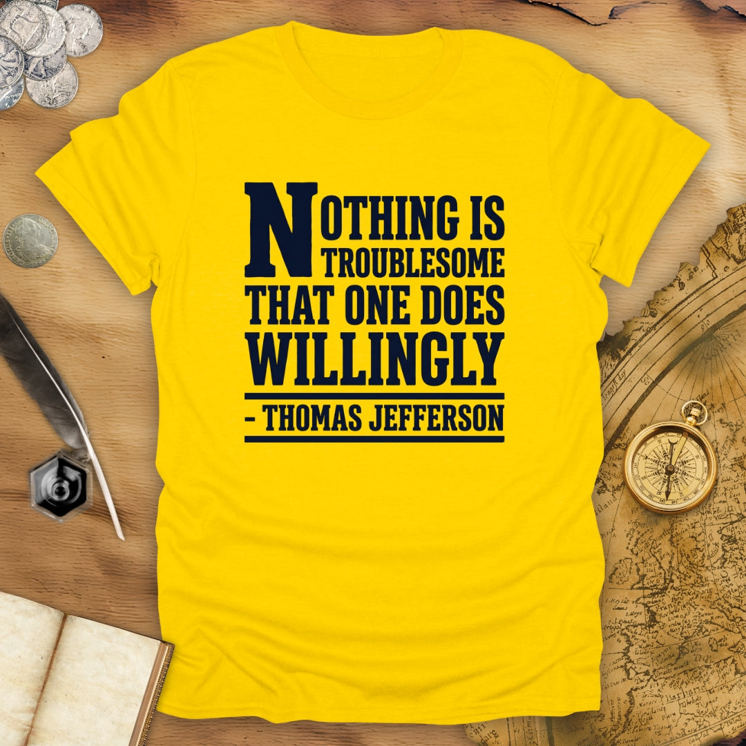 Willingly Thomas Jefferson T-Shirt