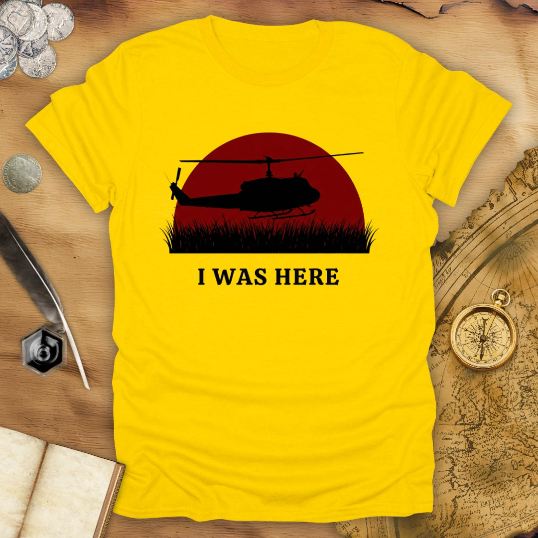 I Was Here T-Shirt