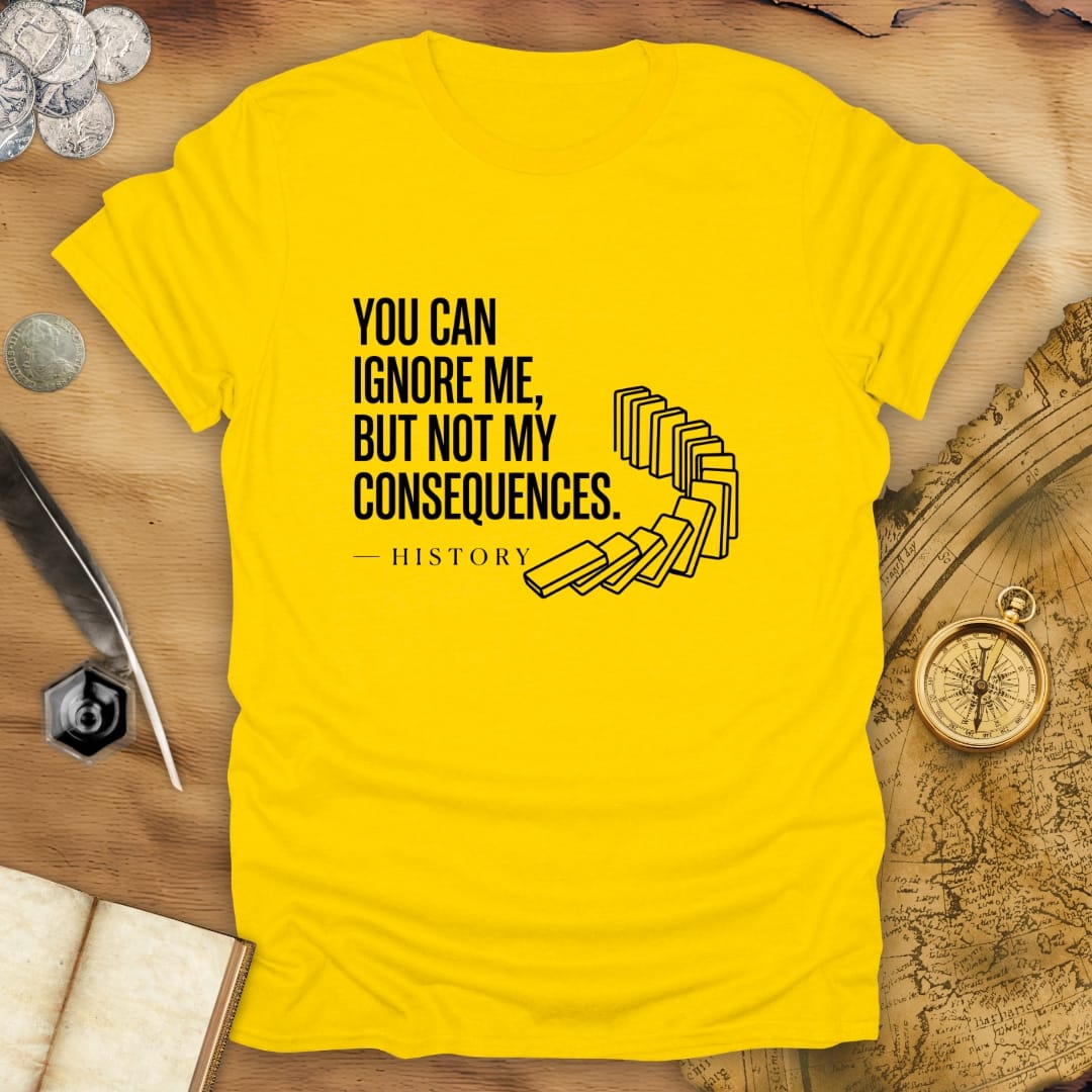 Ignore Me - History T-Shirt