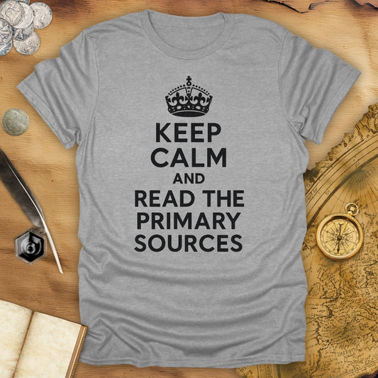 Keep Calm And Read The Primary Sources T-Shirt