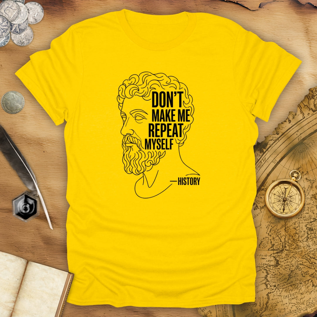 Don't Repeat T-Shirt