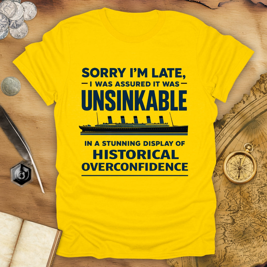 Sorry I'm Late - Titanic T-Shirt