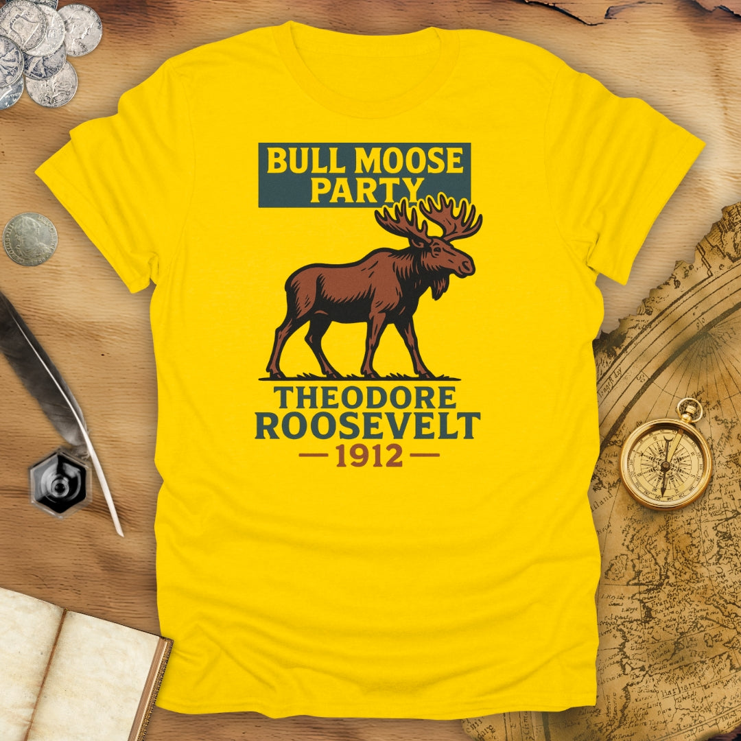 Bull Moose Party - Theodore Roosevelt 1912 T-Shirt