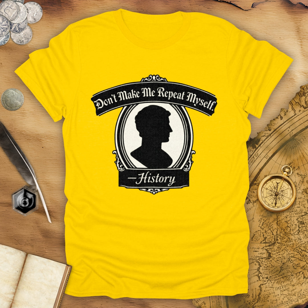 Don't Repeat Portrait T-Shirt