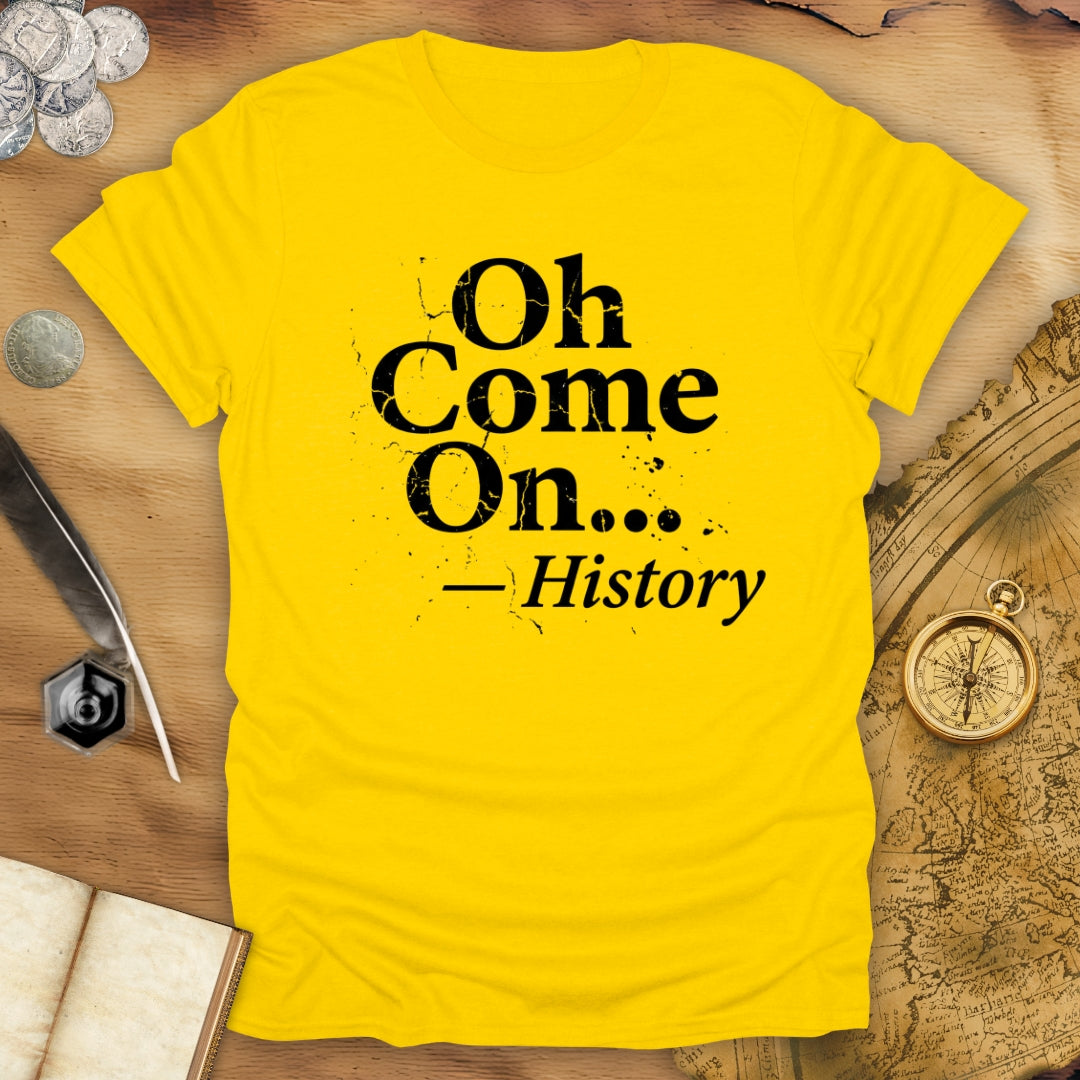 Come On T-Shirt
