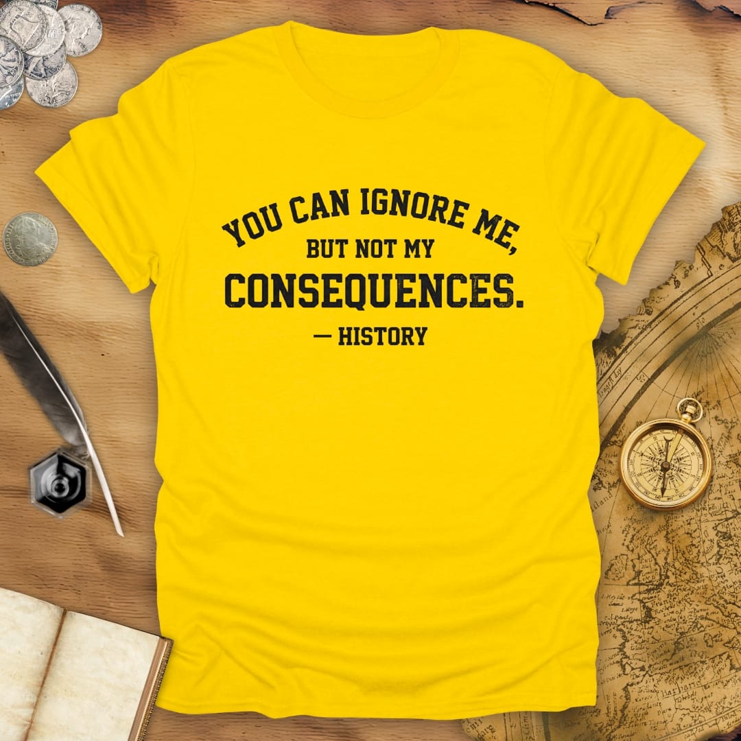 Ignore Me - History T-Shirt