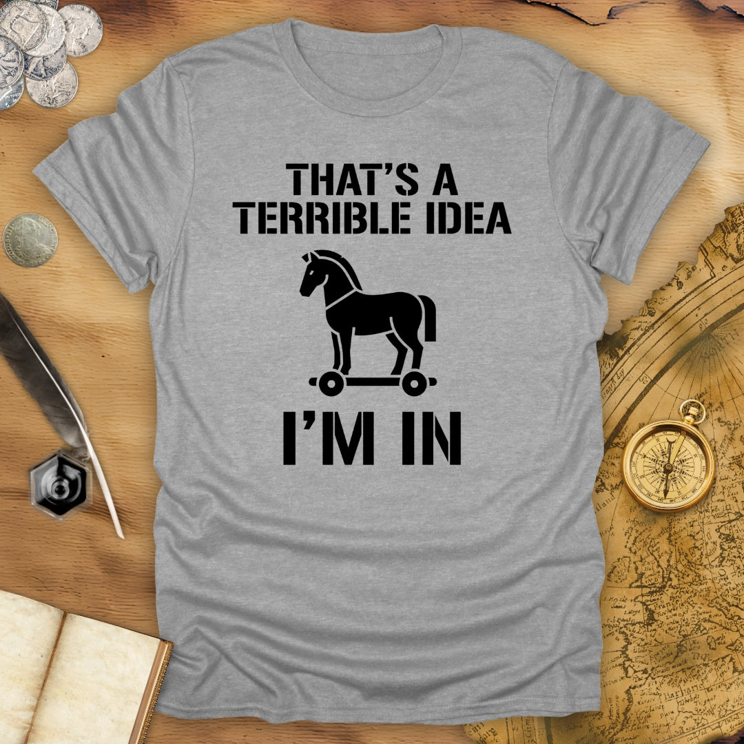 Terrible Idea Troy T-Shirt