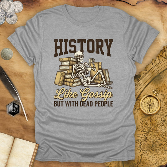 History - Like Gossip T-Shirt