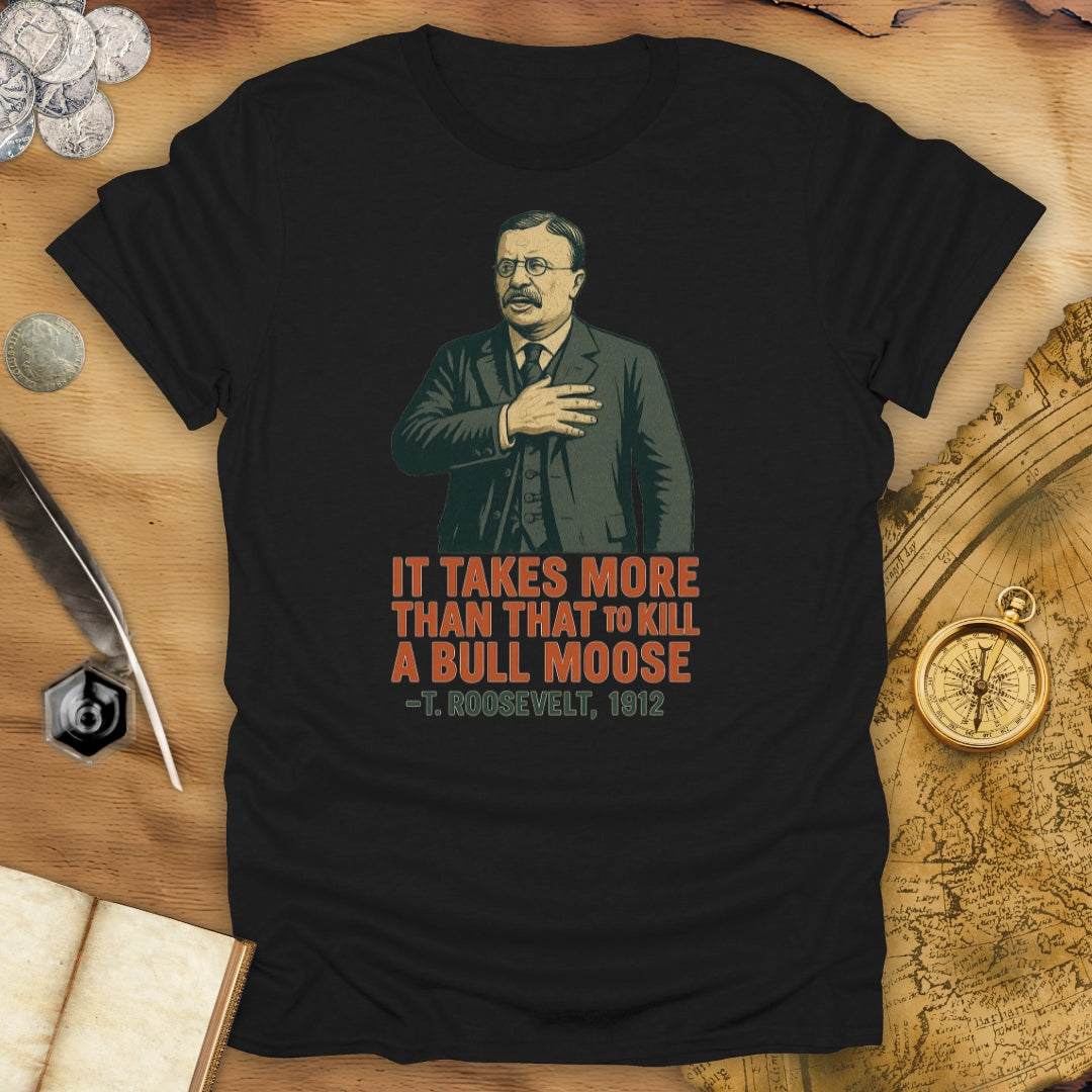 It Takes More Than That - Roosevelt T-Shirt