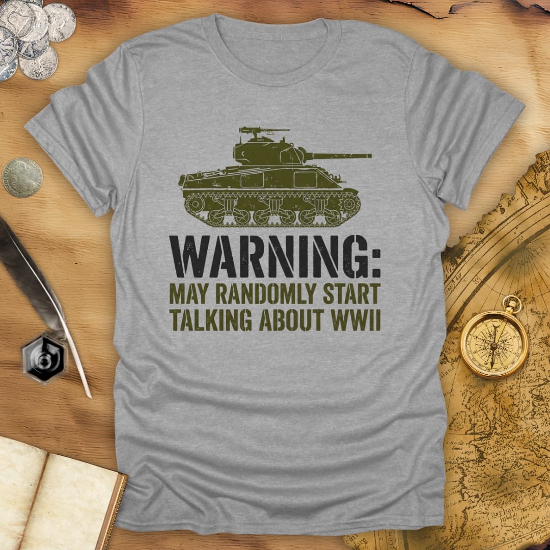 May Talk About WWII T-Shirt