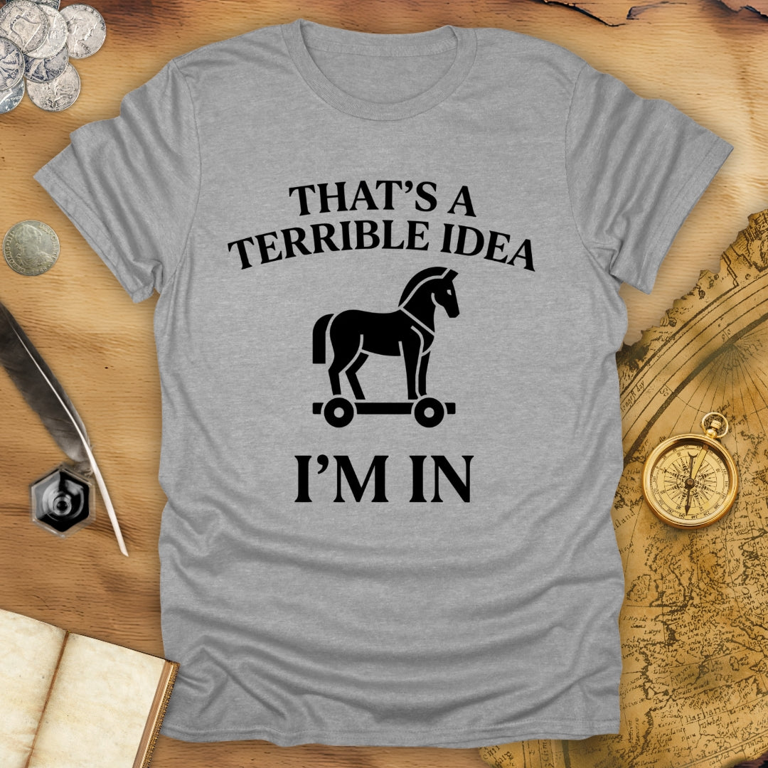 Terrible Idea Troy T-Shirt