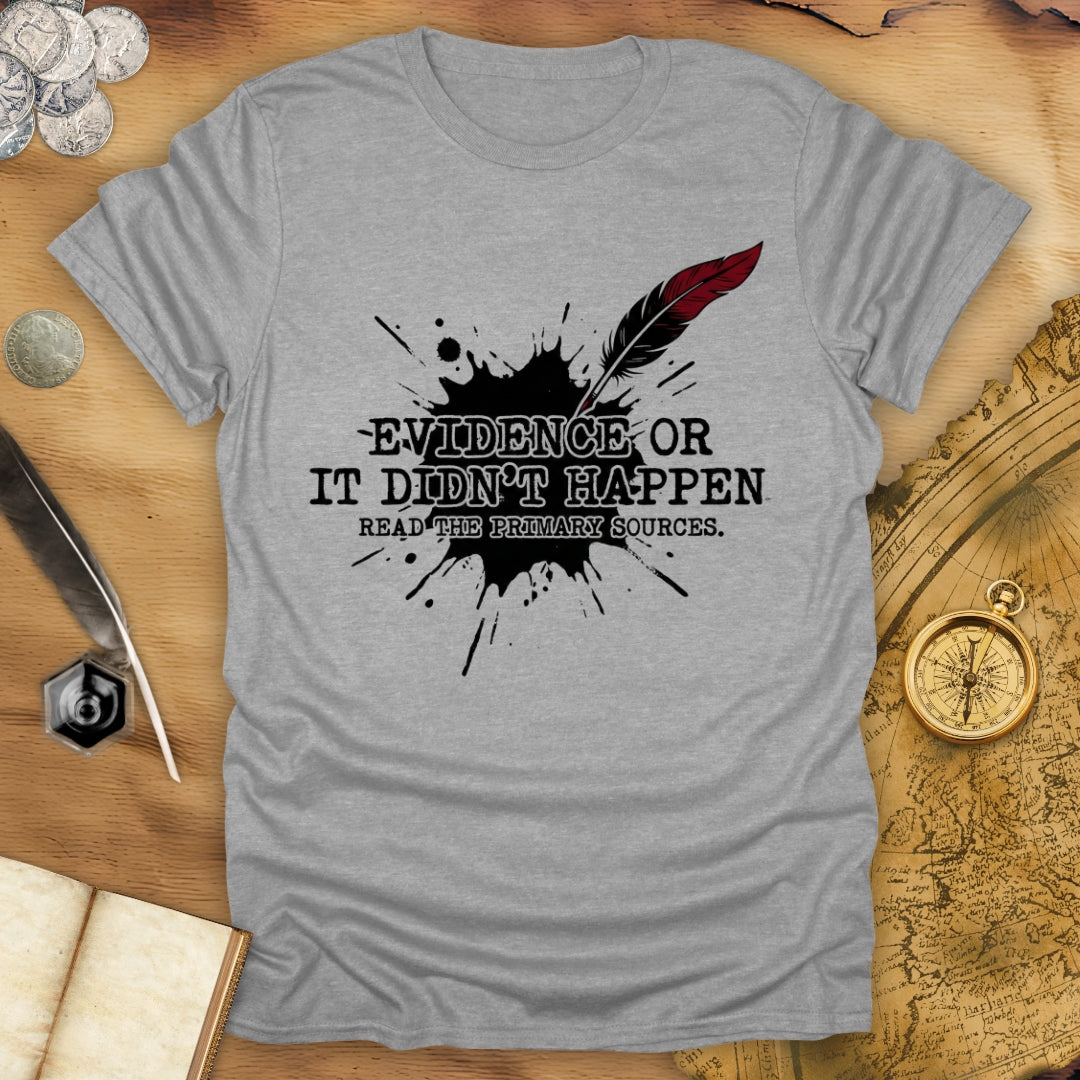 It Didn't Happen T-Shirt