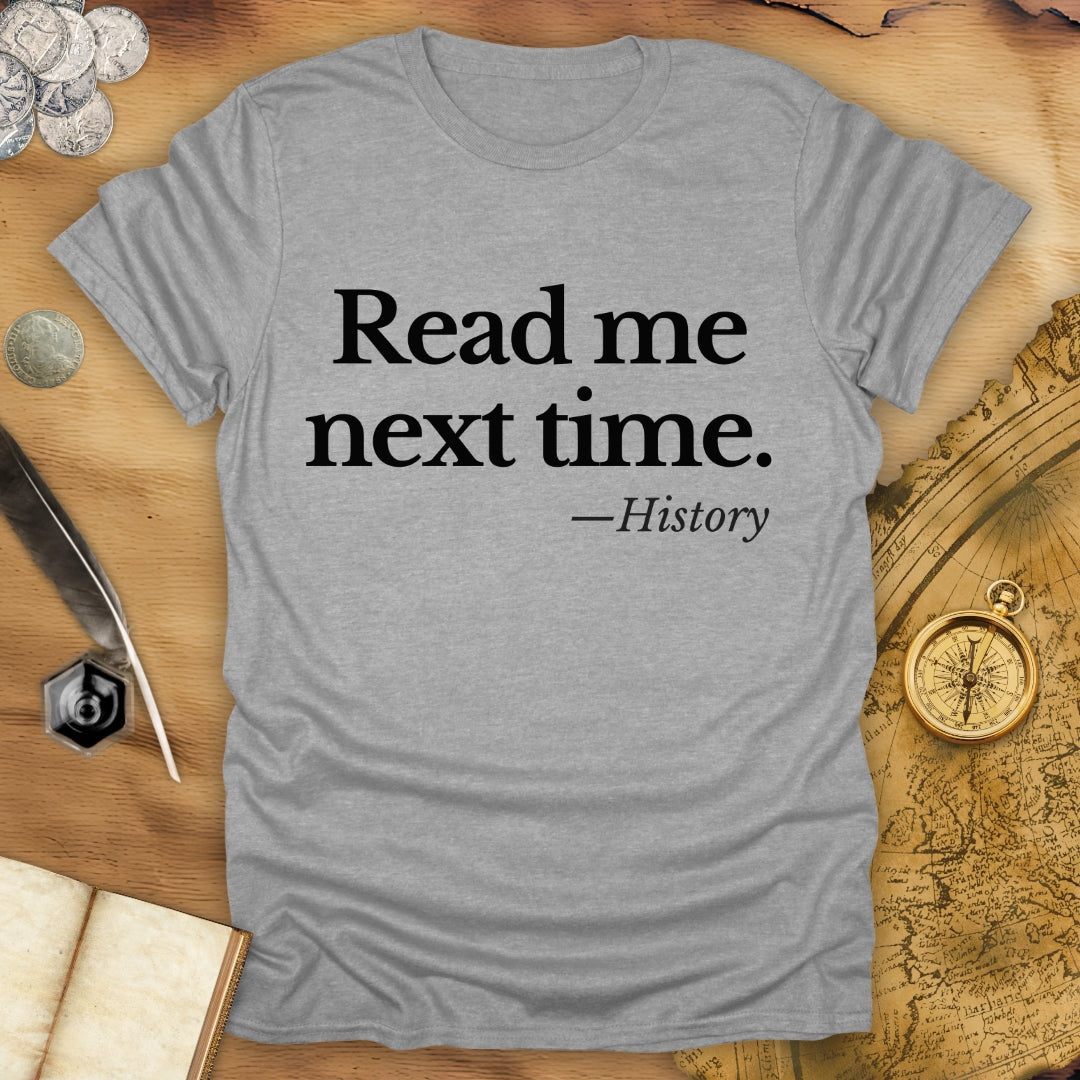 Read Me Next Time - History - T-Shirt