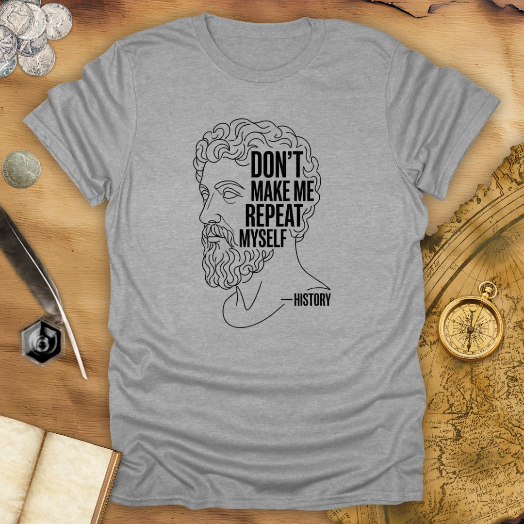 Don't Repeat T-Shirt