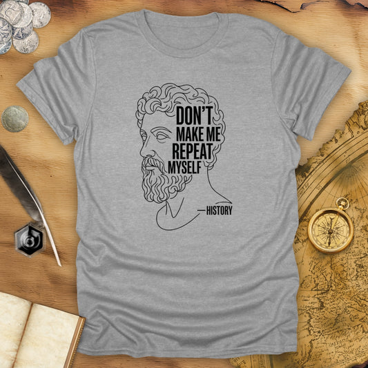 Don't Repeat T-Shirt