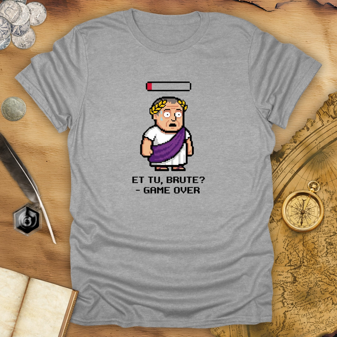 Et Tu Brute Gaming T-Shirt